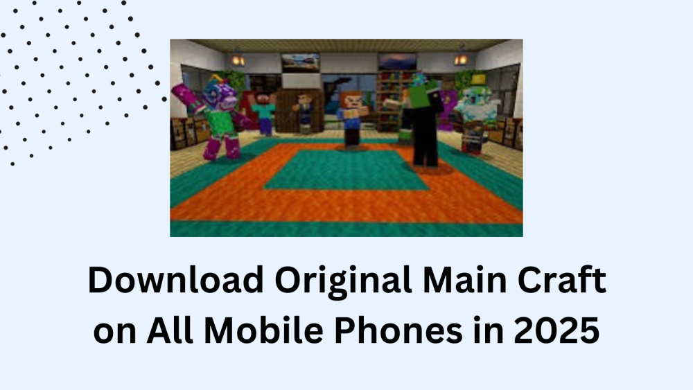 Download Original Main Craft on All Mobile Phones in 2025