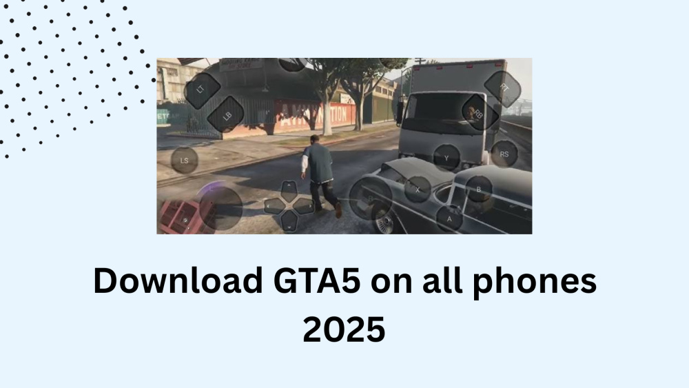 Download GTA5 on all phones 2025