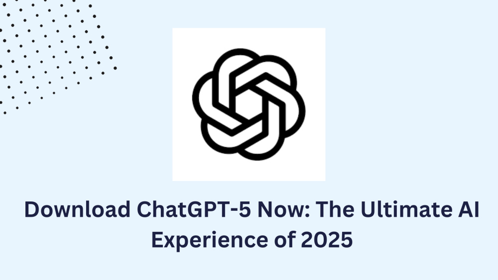 Download ChatGPT-5 Now: The Ultimate AI Experience of 2025 (Android & iPhone Links Inside)