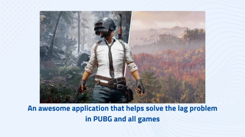 application that helps solve the lag problem in PUBG and all games