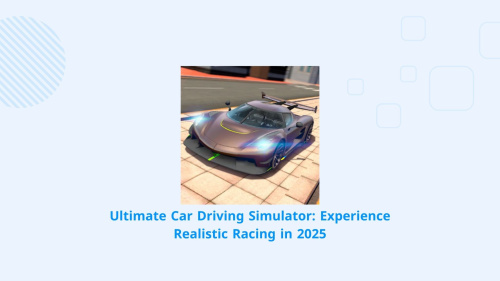 Ultimate Car Driving Simulator: Experience Realistic Racing in 2025