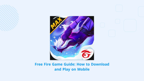 Free Fire Game Guide: How to Download and Play on Mobile