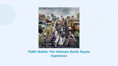 PUBG Mobile: The Ultimate Battle Royale Experience